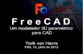 F r e e C A D - Uncreated.netyorik.uncreated.net › archive › talks › freecad-fisl13.pdfUm modelador 3D paramétrico para CAD Yorik van Havre FISL 13, julho de 2012 ... STL (Impressoras