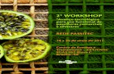 2° WORKSHOP...2° WORKSHOP “Avanço tecnológico para uso funcional de passifloras comerciais e silvestres” REDE PASSITEC 18 a 20 de maio de 2011 Centro de Eventos e Treinamento