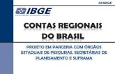 Contas Regionais do Brasil...Dia 17/11: Sistema de Contas Nacionais - Revisão 2014. Hoje: Contas Regionais do Brasil 2010-2014 e série retropolada 2002 -2014. Dia 30/11: Sistema