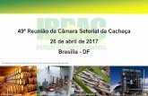 49ª Reunião da Câmara Setorial da Cachaça 26 de abril de ... · Proibida a reprodução parcial ou total sem autorização prévia. • Projeto IBRAC x Apex-Brasil: Reunião da