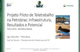 Projeto Piloto de Teletrabalho na Petrobras: Infraestrutura, … · 2019-10-15 · Investimento Métrica Capacity Planning Em modernização –sem novos investimentos na infra atual