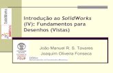 Introdução ao SolidWorks - Faculdade de Engenharia da ... › ~tavares › ensino › DAC...@2017 JST/JOF DAC: Introdução ao SolidWorks (IV): Fundamentos para Desenhos (Vistas)
