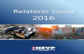 Relatório Social - HSVP · 2019-10-07 · Relatório Social 2016 7 Décio Ramos de Lima Presidente Apresentação É com grande satisfação que apresentamos o Relatório Social