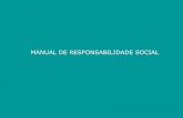 MANUAL DE RESPONSABILIDADE SOCIAL - Scoop · 2018-11-05 · Princípio 10 - Luta contra a corrupção. As empresas devem ... • Conheça os padrões da Scoop –Scorecode Texteis