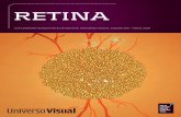 RETINA - Universo Visual · hemorragia e posteriormente o descolamento de retina, a cirurgia de vitrectomia”, conta Ávila. Ele enfatiza que por tudo isso os anos 70 e 80 foram