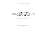 DOENÇAS RELACIONADAS AO TRABALHO - SESA - doencas_relaciona… · por Elizabeth Costa Dias ; colaboradores Idelberto Muniz Almeida et al. – Brasília: Ministério da Saúde do