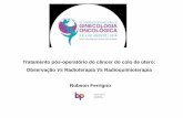 Tratamento pós-operatório do câncer do colo de útero ... - Robson... · • A radioterapia adjuvante pode ser omitida nas pacientes com câncer de colo uterino inicial operadas