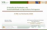 O Desafio da Produção e da Sustentabilidade na …...O Desafio da Produção e da Sustentabilidade na Agricultura Portuguesa A PAC no Horizonte 2020 XIX Congresso Nacional da Ordem