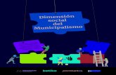 Dimensión social del Municipalismo - mapamunicipalista.org€¦ · Dimensión social del municipalismo han hecho creer a una parte de la humanidad en un espejismo en el que los caprichos