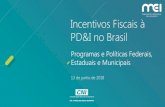 Incentivos Fiscais à PD&I no Brasil › media › uplo… · incentivos para outros exercícios fiscais e acesso por empresas com prejuízo. Mudanças no desenho dos incentivos no