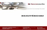RESISTÊNCIAS - Tecnocanto · 2016-02-08 · Resistências Tipo braçadeira As resistências tipo abraçadeira são projetadas para, através de condução térmica, aquecer peças