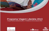 Programa Viagem Literária 2013siseb.sp.gov.br/arqs/Livro_FINAL2.pdf · 1. Comunicar sistematicamente ações da Biblioteca. 2. Criar canais de comunicação, mostrando a importância