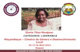 Gloria Titos Monjane CATEGORIA: LIDERANCA Moçambique ......Moçambique – Cimeira de Género e Desenvolvimento Local 16-17 de Abril 2013 Maputo ADD AN ACTION PHOTOGRAPH THAT SHOWS