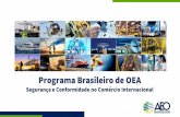 Programa Brasileiro de OEA...2019/04/23  · 3.1.3 Verificação da integridade da unidade de carga 3.1.4 Transporte da carga 3.1.5 Armazenamento de unidades de carga 3.2. Controle