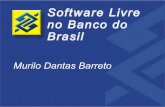 Software Livre no Banco do Brasil · Software Livre no Banco do Brasil - 100% fazem uso do editor, 39% planilha e 3% usam outros aplicativos; - 37% são usuários básicos e 45%,