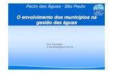 O envolvimento dos municípios na gestão das águasd3nehc6yl9qzo4.cloudfront.net/downloads/pacto_das_aguas...Pacto das Águas Pacto das Águas -- São Paulo São Paulo O envolvimento
