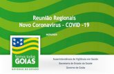 Novo Coronavírus – COVID -19 Reunião Regionais · Caso o contato inicie com sintomas e seja confirmada SG, deverão ser iniciadas as precauções de isolamento para paciente,