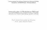 Introdução à Robótica Móveldainf.ct.utfpr.edu.br/~andre/lib/exe/fetch.php?media=robmov_aula1.pdfmensagens em sistemas robóticos • A padronização permite o compartilhamento