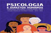 Psicologia PSICOLOGIA e Direitos Humanos PsicoLOGIA...por seus ideais. A historiadora Lynn Hunt (2009), no livro “A Invenção dos Di-reitos Humanos”, sinaliza duas questões como