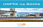 UNFPA na BAHIAunfpa.org.br/Arquivos/unfpabahia.pdfpara rever o abrangente portfolio de cooperação do UNFPA na Bahia, com foco especial em saúde sexual e reprodutiva, morte materna