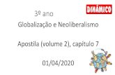 Apresentação do PowerPoint › videoaula › JPaulo › 200403_EM3_Aul… · Globalização e Neoliberalismo Apostila (volume 2), capítulo 7 01/04/2020. Globalização É o atual