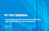 O shalegasà espreita no Brasil: desmistificando a ... › sites › fgvenergia.fgv.br › ... · A papel do gás natural em destaque… 2. Gás natural é o energético de transição