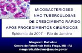 MICOBACTERIOSES NÃO TUBERCULOSAS DE CRESCIMENTO … do ms.pdf · Mycobacterium M. tuberculosis M. bovis M. africanum M. canetti M. microtti Mycobacterium leprae. Micobactérias NTB