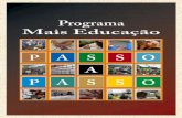 Programa Mais Educação P A S S O A P A S S O › wp-content › uploads › 2013 › ... · 2016-09-15 · Mais Educação 6 Passo a passo Mais Educação 7 Passo a passo 1 O que