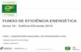 FUNDO DE EFICIÊNCIA ENERGÉTICA · Comportamentos, que contribuam para a redução do consumo final de energia, de forma eficiente e otimizada. ... 2012 a 2013 2014 2015. Fundo de