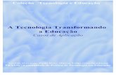 A Tecnologia Transformando a Educação › downloadlivros › li… · Apresentação a Praxis - Comunidade de Prática de Tecnologia em Educação e este livro * ..... 6 Inovação