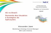 4G no Brasil: Demanda dos Usuários e Exemplos de ...az545403.vo.msecnd.net/uploads/2013/08/Alexandre-Jann-final.pdfMarketing & Strategy General Manager NEC Latin America 5º Encontro