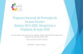 Programa Nacional de Promoção do Sucesso Escolar: Balanço … · 2019-09-11 · • Melhoria do sucesso escolar, da equidade educativa e dos ganhos de eficiência. Menos 30 000