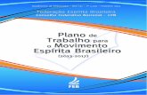 Plano de Trabalho - febnet.org.br · 2 Plano de Trabalho• Fevereiro 2013 APRESENTAÇÃO O primeiro “Plano de Trabalho para o Movimento Espírita Brasileiro (2007-2012)”,aprovado