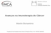 Avanços na Imunoterapia do Câncer · Avanços na Imunoterapia do Câncer Martin Bonamino Programa de Pós-Graduação Stricto Sensu de Pesquisa Clínica – INI – FIOCRUZ 18/03/2015