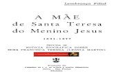 de Santa Teresa do Menino Jesusfelicidadefeminina.com.br/wp-content/uploads/2017/10/A-M... · 2017-10-27 · Lembrança Filial -A MAE de Santa Teresa do Menino Jesus 1831-1877 SEGUIDA