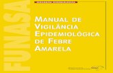 MANUAL DE VIGILÂNCIA EPIDEMIOLÓGICA DE FEBRE AMARELAbvsms.saude.gov.br/bvs/publicacoes/funasa/manu_feam.pdf · 2009-02-19 · amarela. A febre amarela silvestre é uma zoonose e,