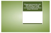 Regulamento do PLANO VIVA FUTURO DE CONTRIBUIÇÃO … · 2019-10-31 · REGULAMENTO DO PLANO VIVA FUTURO DE CONTRIBUIÇÃO DEFINIDA FUNDAÇÃO VIVA DE PREVIDÊNCIA 2 GLOSSÁRIO Assistido