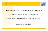 AEROPORTOS DE MOÇAMBIQUE, E · 2012-10-18 · 1 Modernização do Aeroporto Int de Maputo –Fase II 110,000,000 2 Transformação da Base Aérea de Nacala 120,000,000 3Novo Terminal