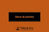 Câncer de próstata - NeoUroneouro.com.br/wp-content/uploads/materiais/ebook... · • Cirurgia (prostatovesiculectomia radical ou prostatectomia radical): apesar dos resultados