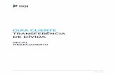 GUIA CLIENTE TRANSFERÊNCIA DE DÍVIDA...• Efetuar o pagamento de Tarifa referente à avaliação, reavaliação e transferência de dívida, que demonstra a concordância e autorização