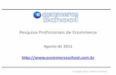Pesquisa Profissionais de Ecommerce · sendo a primeira escola brasileira especializada em comércio eletrônico e mídias sociais. Entre os cursos oferecidos, destacam-se os de formação