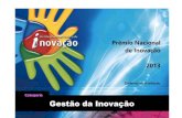 Prêmio Nacional de Inovação 2013 · Prêmio Nacional de Inovação | Categoria Gestão da Inovação | Caderno de Avaliação Método: Esta dimensão visa facilitar o entendimento