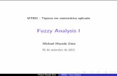 Fuzzy Analysis I - Unicampvalle/PastCourses/SFuzzy_13/... · 2013-09-09 · MT801-Tópicosemmatemáticaaplicada Fuzzy Analysis I MichaelMacedoDiniz 05desetembrode2013 Michael Macedo
