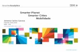 Smarter Planet Smarter Cities Mobilidade · problemas no manuseio e no transporte das mercadorias (1) 40% Transporte De aumento na perda de energia entre os anos de 2003 e 2007 no