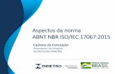Aspectos da norma ABNT NBR ISO/IEC 17067:2015€¦ · Uso de resultados de avaliação pelo OC e pelo proprietário do esquema; Aspectos da norma ABNT NBR ISO/IEC 17067:2015 Conteúdo