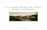 Os caminhos-de-ferro do Douro: história e patrimóniosua «paisagem cultural, evolutiva e viva», o património ferroviário da região, ao mesmo tempo que conserva o seu valor de