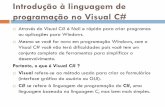Introdução à linguagem de programação no Visual C# · O que é uma linguagem de programação? As pessoas se expressam usando uma linguagem que tem muitas palavras. Os computadores