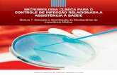 MICROBIOLOGIA CLÍNICA PARA O CONTROLE DE INFECÇÃO … · 2019-11-11 · 7 Módulo 7: Detecção e Identificação de Micobactérias de Importância Médica Introdução O gênero
