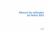 Manual do utilizador do Nokia N93nds1.webapps.microsoft.com/phones/files/guides/Nokia_N93... · 2016-07-22 · da Nokia nem estão relacionadas com a mesma. A Nokia não detém os