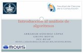 Introducción al análisis de algoritmosasanchez/Ada/introADA.pdf(C) A. Sánchez L. 2019 3 Antecedentes matemáticos, I El análisis requerido para estimar el uso de recursos de un